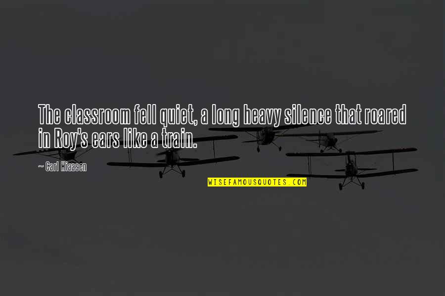 I Like Your Silence Quotes By Carl Hiaasen: The classroom fell quiet, a long heavy silence