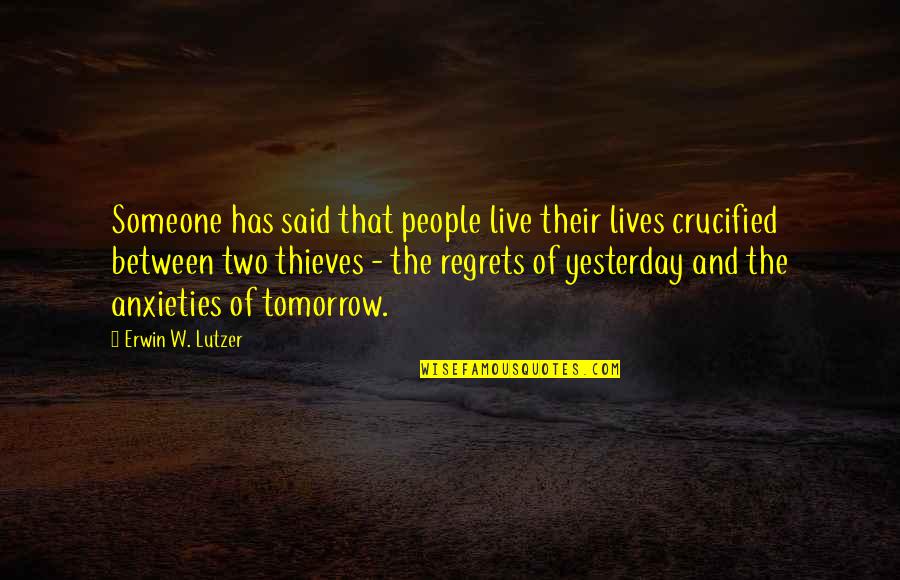 I Live For Tomorrow Quotes By Erwin W. Lutzer: Someone has said that people live their lives