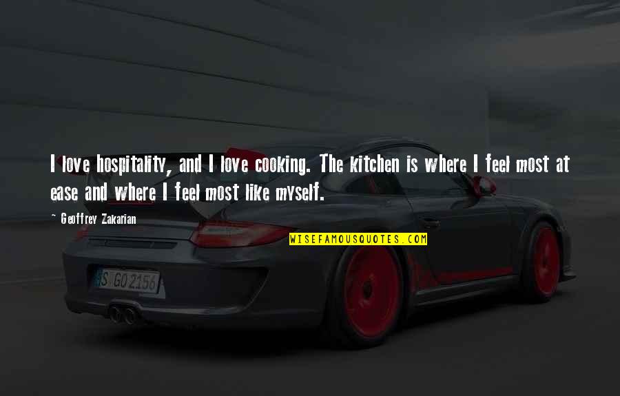 I Live In My Own Little World Quote Quotes By Geoffrey Zakarian: I love hospitality, and I love cooking. The I Live In My Own Little World Quote Quotes By Geoffrey Zakarian: I love hospitality, and I love cooking. The