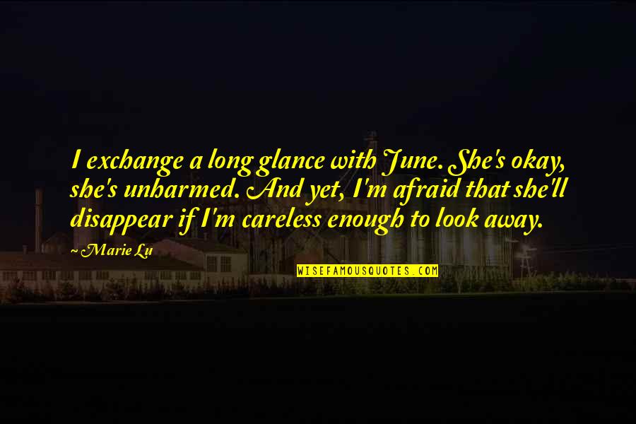 I Look Away Quotes By Marie Lu: I exchange a long glance with June. She's