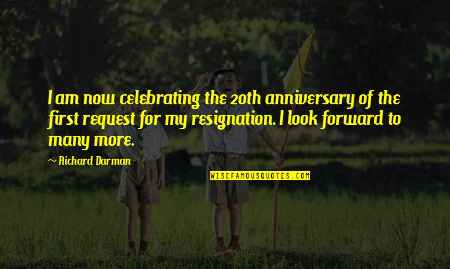 I Look Forward Quotes By Richard Darman: I am now celebrating the 20th anniversary of