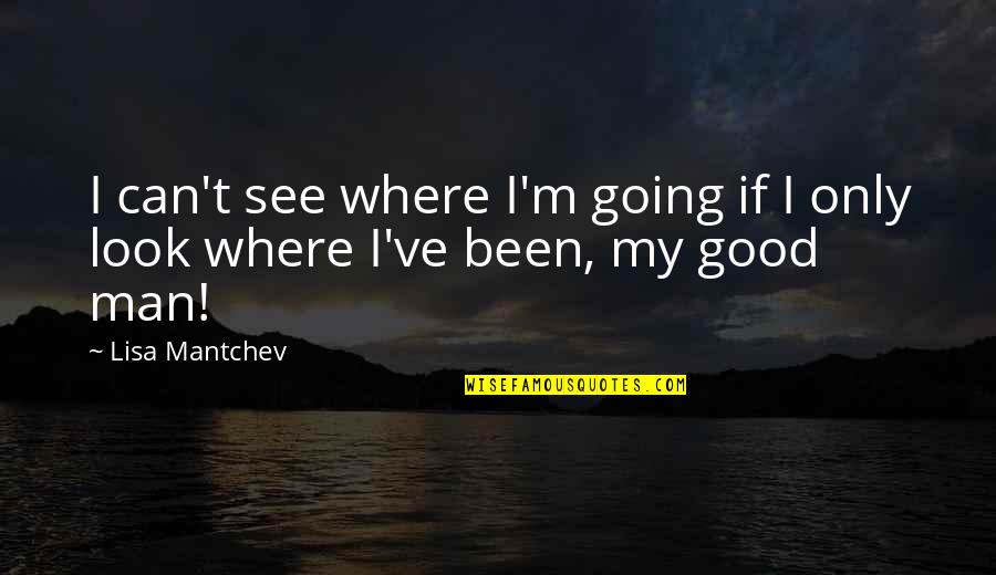 I Look Good Quotes By Lisa Mantchev: I can't see where I'm going if I