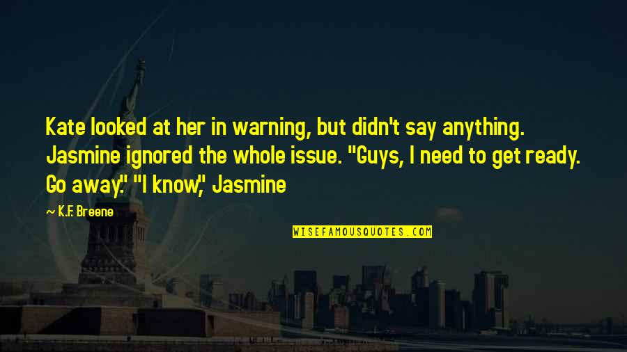 I Looked Away Quotes By K.F. Breene: Kate looked at her in warning, but didn't I Looked Away Quotes By K.F. Breene: Kate looked at her in warning, but didn't
