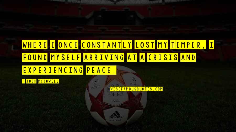 I Lost My Quotes By Josh McDowell: Where I once constantly lost my temper, I