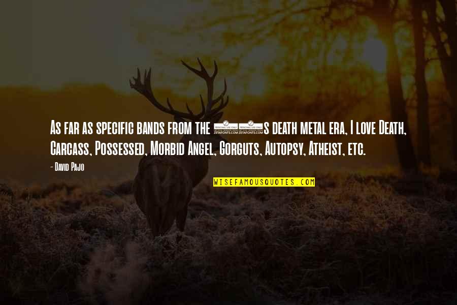 I Love Bands Quotes By David Pajo: As far as specific bands from the 90s