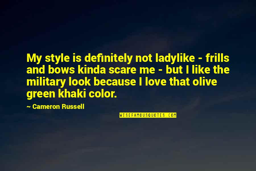 I Love Color Green Quotes By Cameron Russell: My style is definitely not ladylike - frills
