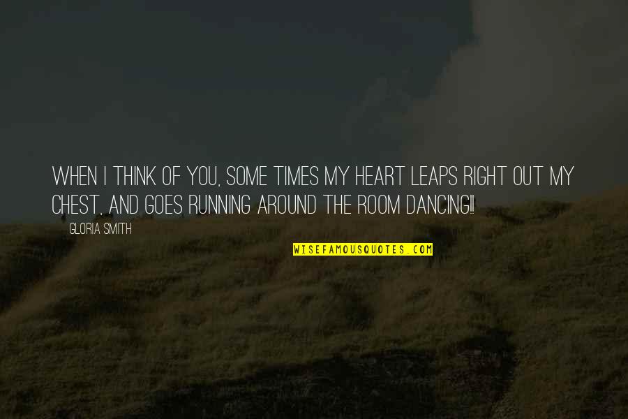 I Love Dancing With You Quotes By Gloria Smith: When I think of you, some times my I Love Dancing With You Quotes By Gloria Smith: When I think of you, some times my