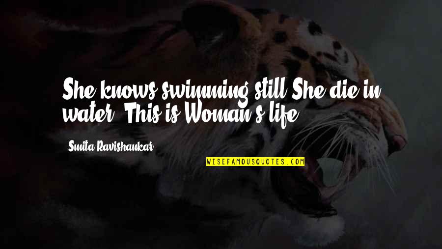 I Love Dresses Quotes By Smita Ravishankar: She knows swimming still She die in water,