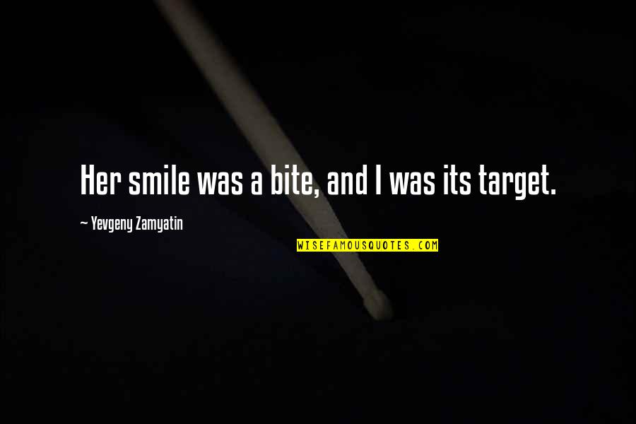 I Love Her Smile Quotes By Yevgeny Zamyatin: Her smile was a bite, and I was