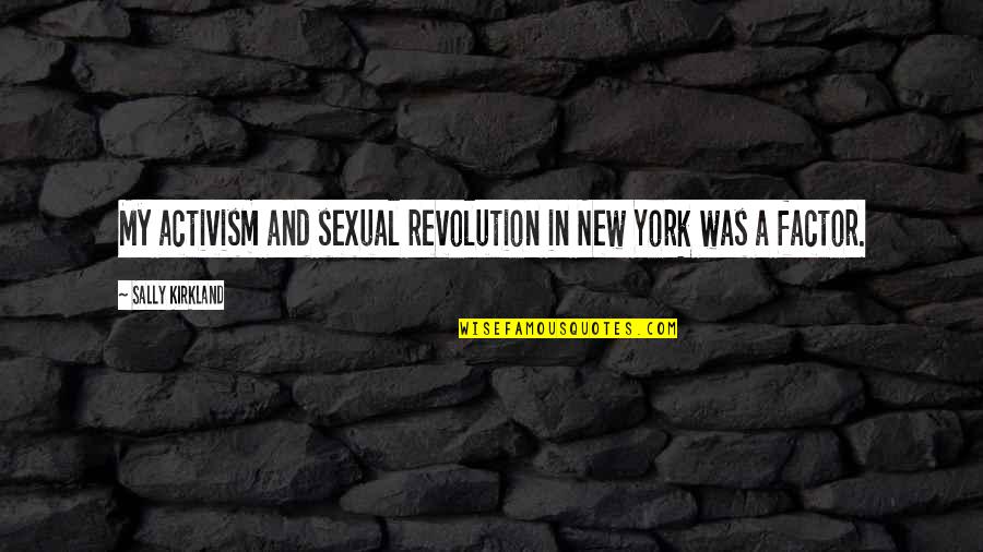 I Love How You Ignore Me Quotes By Sally Kirkland: My activism and sexual revolution in New York