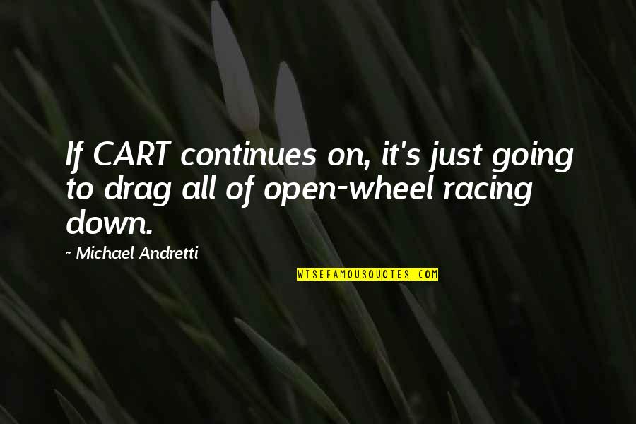 I Love Junk Food Quotes By Michael Andretti: If CART continues on, it's just going to
