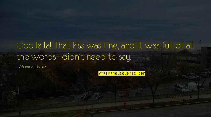 I Love La Quotes By Monica Drake: Ooo la la! That kiss was fine, and