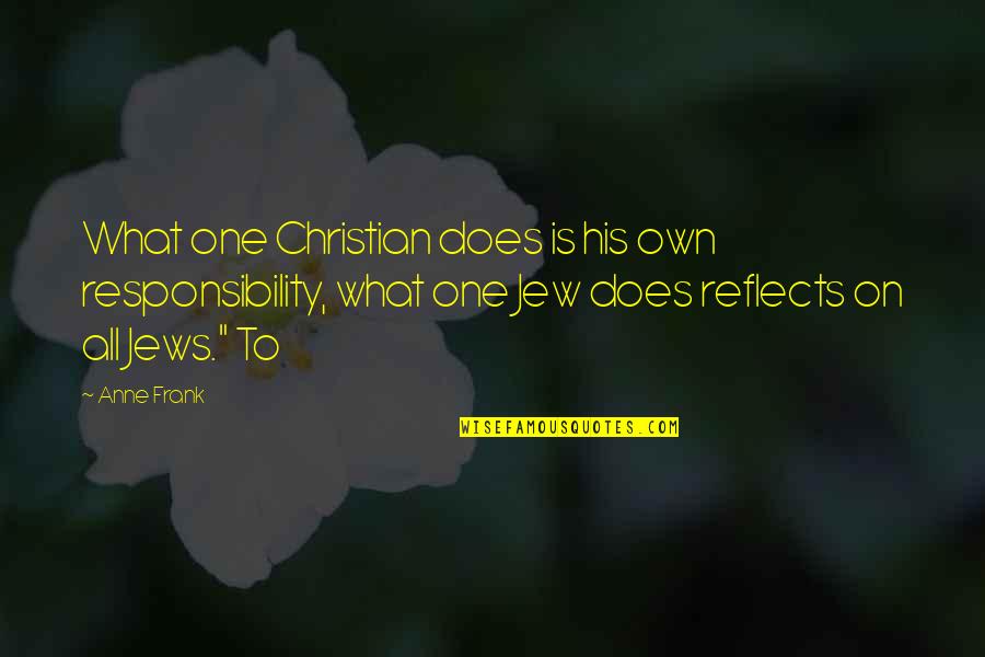 I Love Lucy Ricky Quotes By Anne Frank: What one Christian does is his own responsibility, I Love Lucy Ricky Quotes By Anne Frank: What one Christian does is his own responsibility,