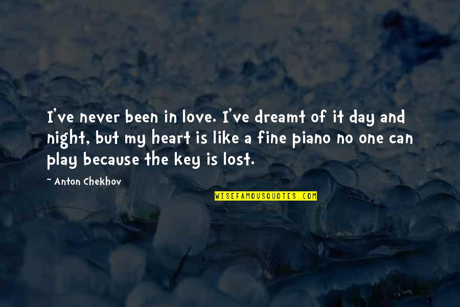 I Love Music Because Quotes By Anton Chekhov: I've never been in love. I've dreamt of