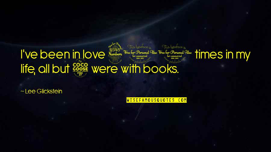 I Love My Books Quotes By Lee Glickstein: I've been in love 300 times in my I Love My Books Quotes By Lee Glickstein: I've been in love 300 times in my