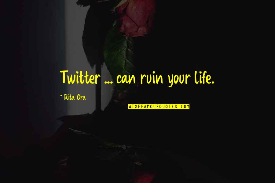 I Love My Football Team Quotes By Rita Ora: Twitter ... can ruin your life.