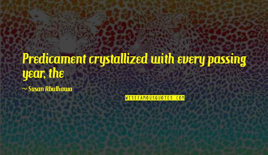 I Love My Husband Poems And Quotes By Susan Abulhawa: Predicament crystallized with every passing year, the I Love My Husband Poems And Quotes By Susan Abulhawa: Predicament crystallized with every passing year, the