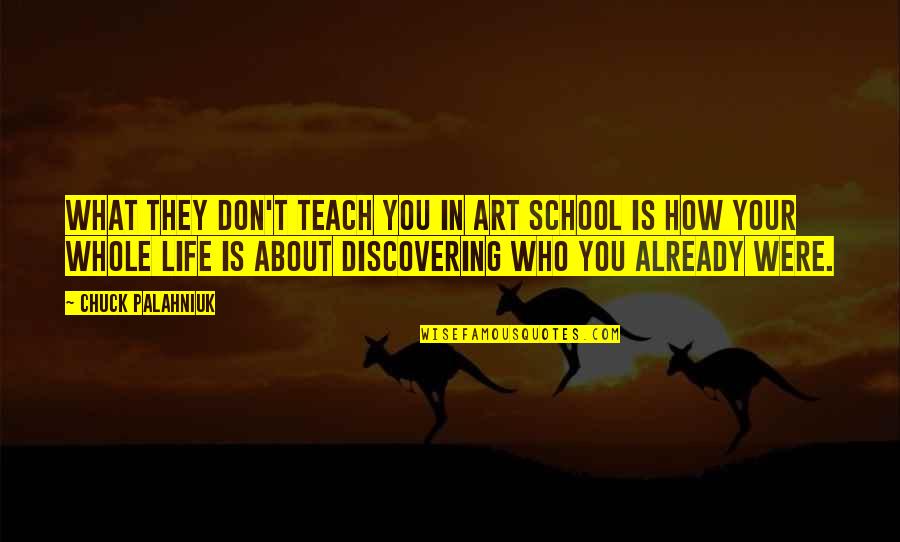 I Love My Lsi Quotes By Chuck Palahniuk: What they don't teach you in art school I Love My Lsi Quotes By Chuck Palahniuk: What they don't teach you in art school