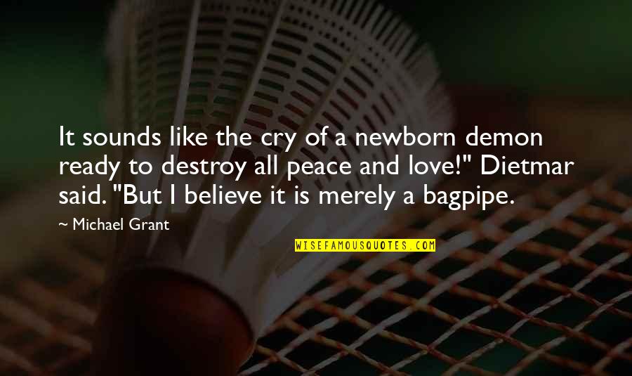I Love My Newborn Quotes By Michael Grant: It sounds like the cry of a newborn