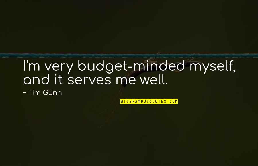 I Love Publix Subs Quotes By Tim Gunn: I'm very budget-minded myself, and it serves me