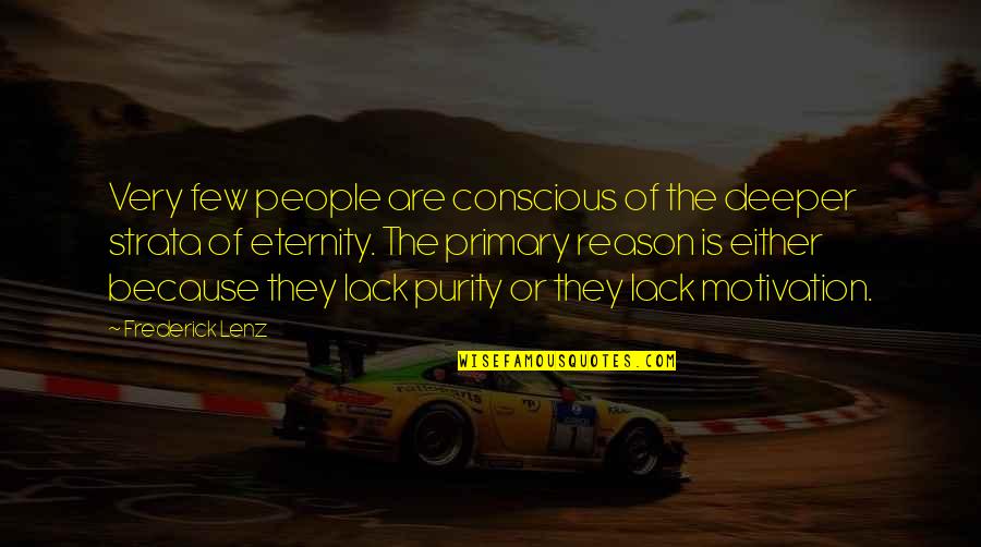 I Love Talking To Myself Quotes By Frederick Lenz: Very few people are conscious of the deeper