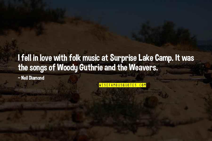 I Love The Song Quotes By Neil Diamond: I fell in love with folk music at I Love The Song Quotes By Neil Diamond: I fell in love with folk music at