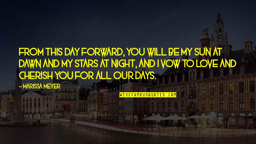 I Love This Day Quotes By Marissa Meyer: From this day forward, you will be my