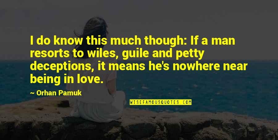 I Love This Man Quotes By Orhan Pamuk: I do know this much though: If a