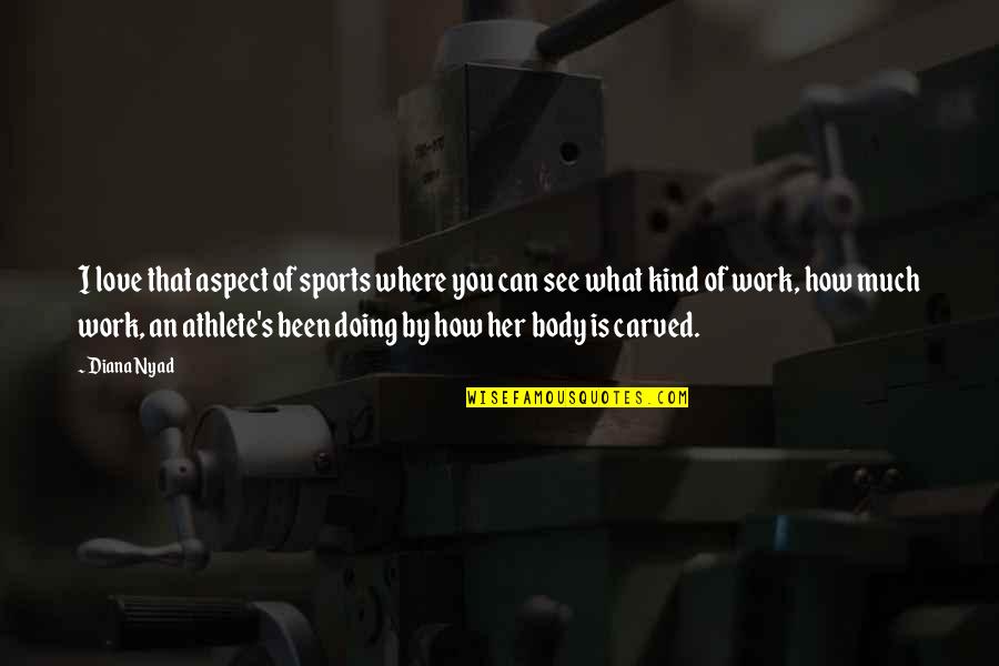 I Love To See Her Quotes By Diana Nyad: I love that aspect of sports where you