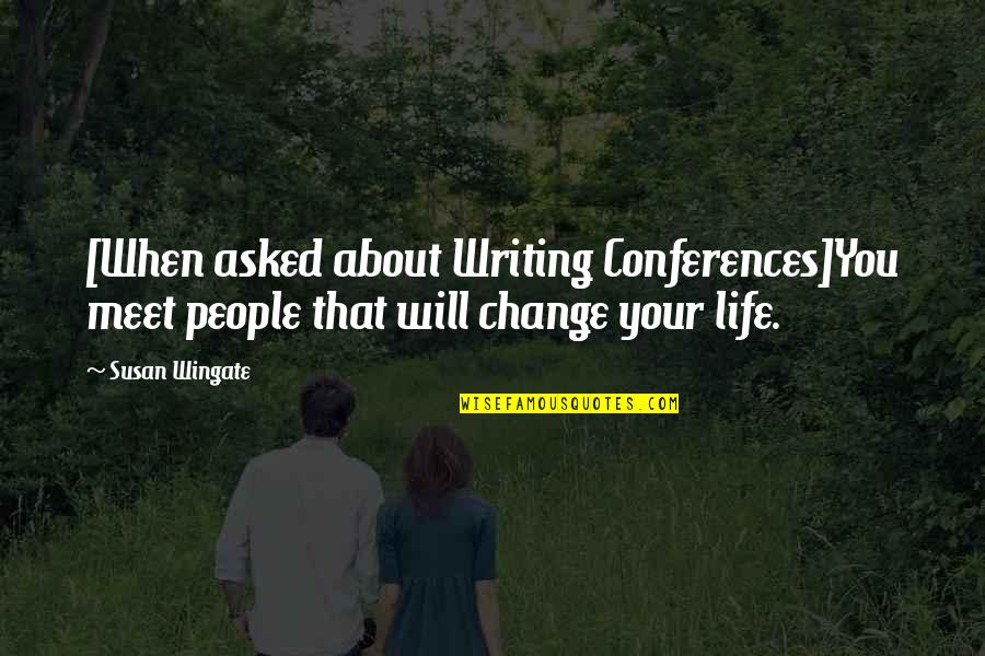 I Love Wearing His Clothes Quotes By Susan Wingate: [When asked about Writing Conferences]You meet people that