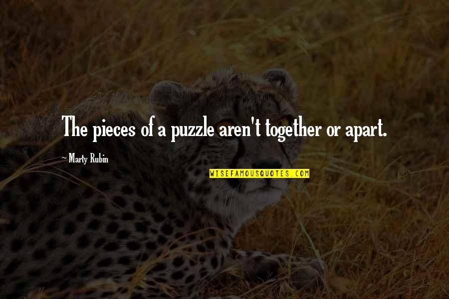 I Love You Always Book Quotes By Marty Rubin: The pieces of a puzzle aren't together or