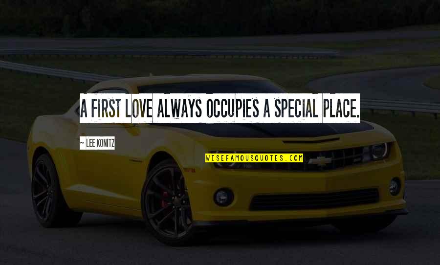 I Love You For Better Or Worse Quotes By Lee Konitz: A first love always occupies a special place. I Love You For Better Or Worse Quotes By Lee Konitz: A first love always occupies a special place.