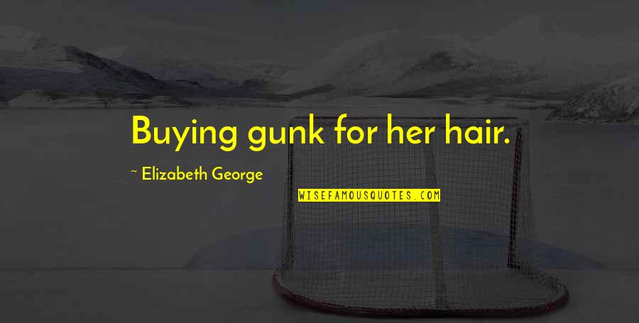 I Love You Lil Bro Quotes By Elizabeth George: Buying gunk for her hair.