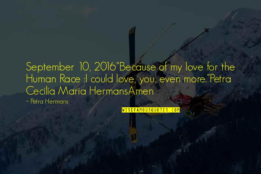 I Love You More Because Quotes By Petra Hermans: September 10, 2016"Because of my love for the