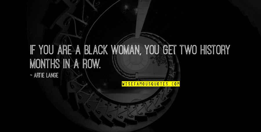 I Love You Sister Images And Quotes By Artie Lange: If you are a black woman, you get