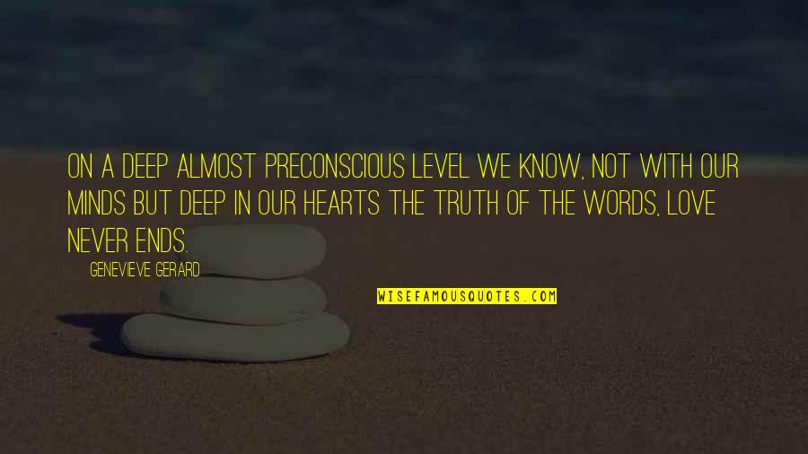 I Love You So Deep Quotes By Genevieve Gerard: On a deep almost preconscious level we know,