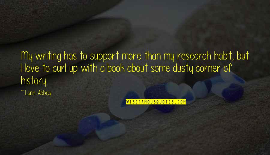 I Love You Support Quotes By Lynn Abbey: My writing has to support more than my