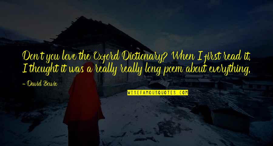 I Love You Thought Quotes By David Bowie: Don't you love the Oxford Dictionary? When I