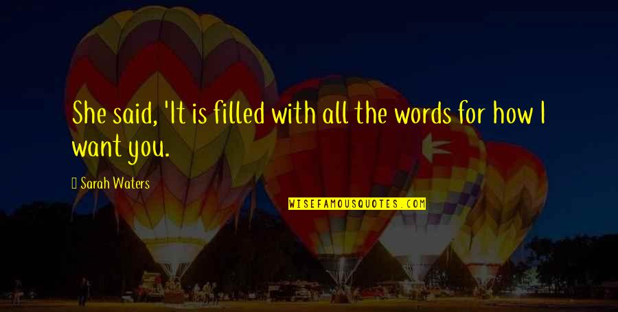 I Love You With All Quotes By Sarah Waters: She said, 'It is filled with all the