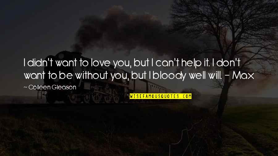 I Love You Without Quotes By Colleen Gleason: I didn't want to love you, but I