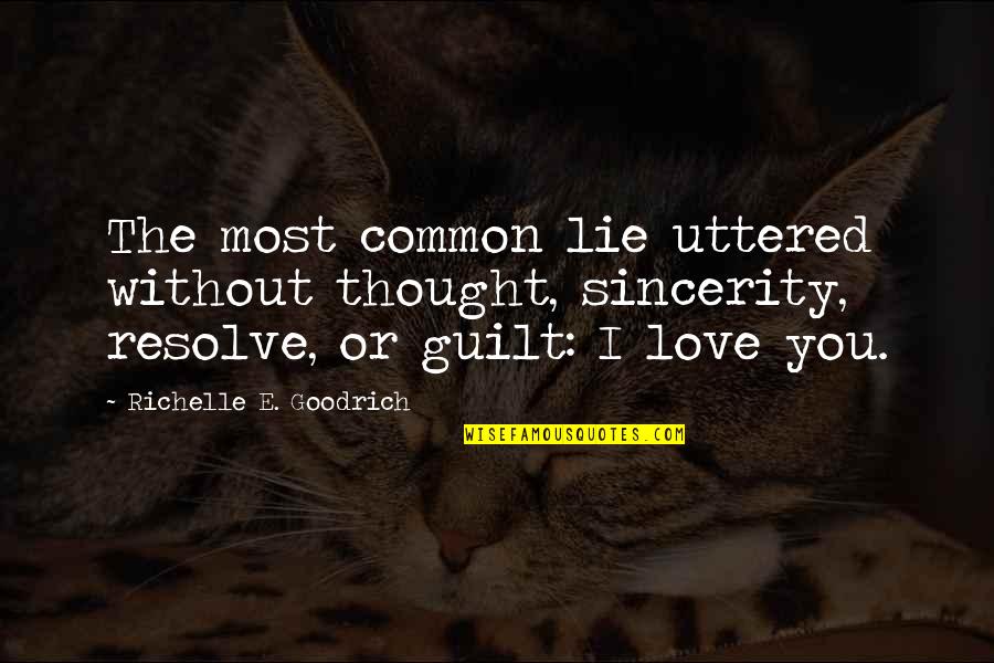 I Love You Without Quotes By Richelle E. Goodrich: The most common lie uttered without thought, sincerity,