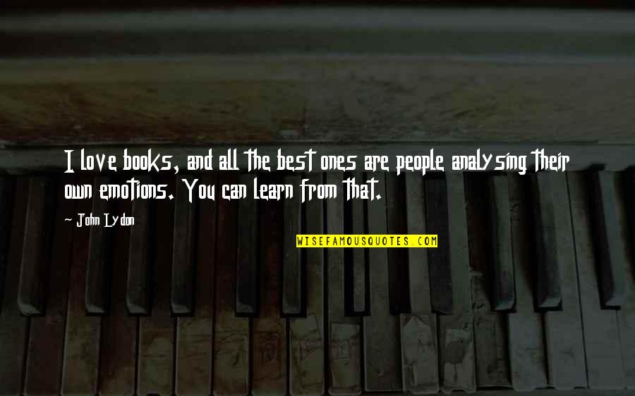 I Love You You're The Best Quotes By John Lydon: I love books, and all the best ones