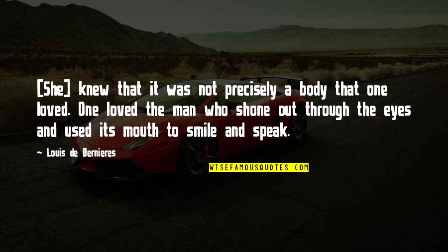 I Love Your Eyes I Love Your Smile Quotes By Louis De Bernieres: [She] knew that it was not precisely a