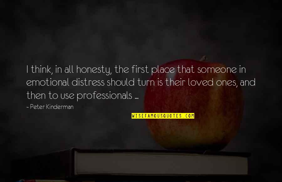 I Loved Someone Quotes By Peter Kinderman: I think, in all honesty, the first place