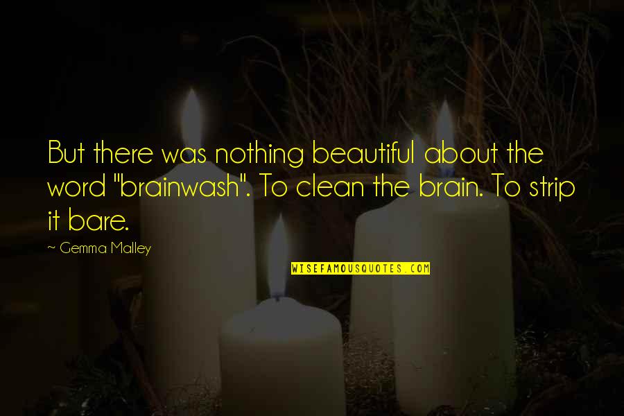 I Loved You But You Didn't Care Quotes By Gemma Malley: But there was nothing beautiful about the word
