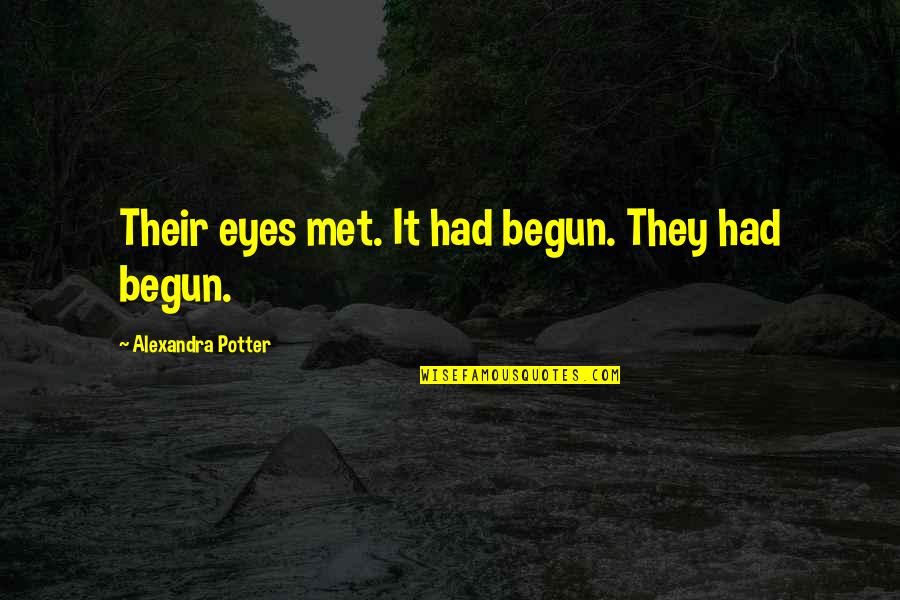 I ' M Innocent Girl Quotes By Alexandra Potter: Their eyes met. It had begun. They had