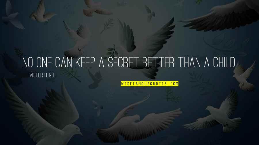 I M Over U Quotes By Victor Hugo: No one can keep a secret better than I M Over U Quotes By Victor Hugo: No one can keep a secret better than