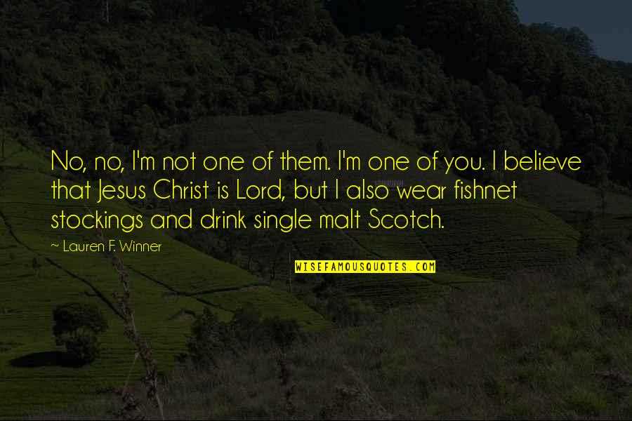 I M Winner Quotes By Lauren F. Winner: No, no, I'm not one of them. I'm I M Winner Quotes By Lauren F. Winner: No, no, I'm not one of them. I'm