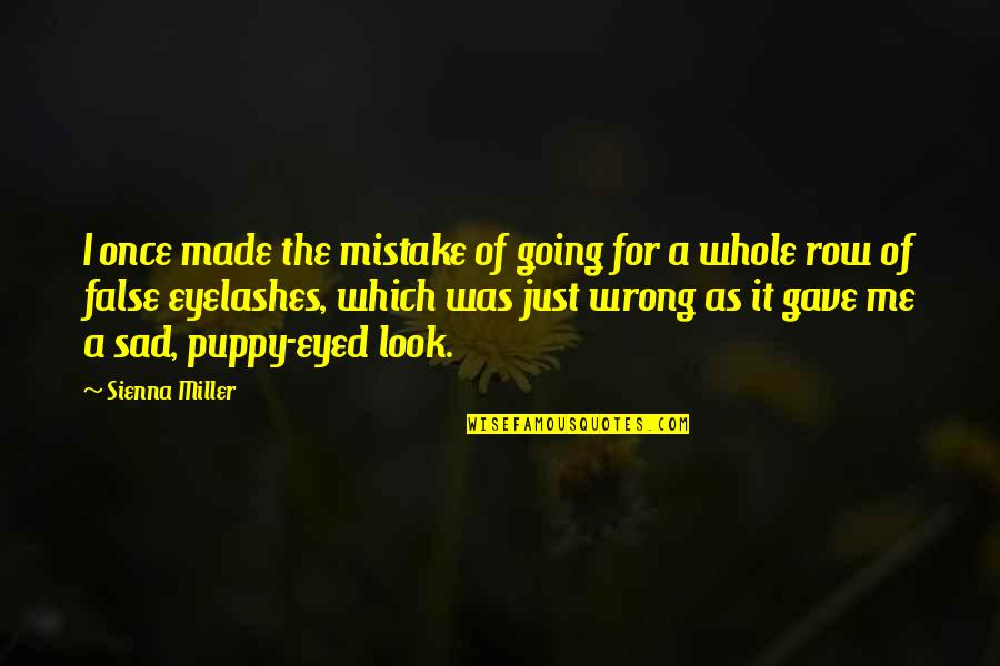 I Made A Mistake Quotes By Sienna Miller: I once made the mistake of going for