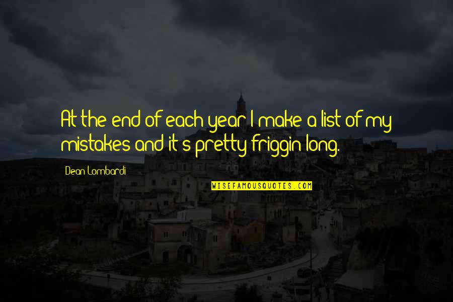 I Make Mistakes Quotes By Dean Lombardi: At the end of each year I make